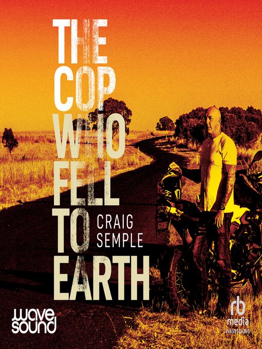 Title details for The Cop Who Fell to Earth by Craig Semple - Available